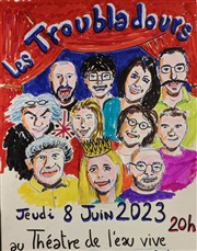 Les Troubladours Thtre de l'Eau Vive Affiche