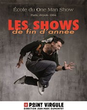 L'Ecole du One Man Show : les shows de fin d'année Le Point Virgule Affiche