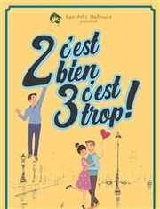 2 c'est bien, 3 c'est trop ! Salle des Ftes Paul Ceuzin Affiche