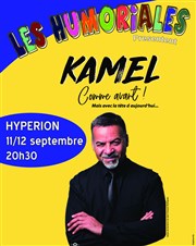 Kamel dans Kamel comme avant... mais avec la tête d'aujourd'hui Espace musical Hyperion Affiche