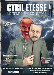 Cyril Étesse dans Le temps des monstres Thtre de L'Oeuvre Affiche