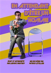 Ludovic Moktary dans En attendant d'être un homme Boui Boui Caf Comique Affiche