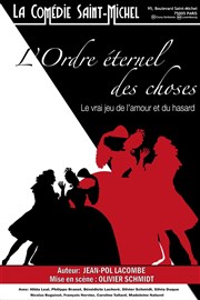 L'ordre éternel des choses La Comdie Saint Michel - grande salle Affiche