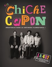 Les Chiche Capon Salle Jean Vilar Affiche