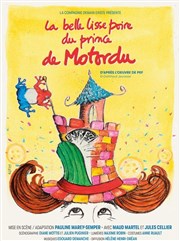 La belle lisse poire du prince de Motordu Thtre Roger Lafaille Affiche