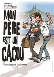 Mon père est un Cacoù La comdie de Marseille (anciennement Le Quai du Rire) Affiche