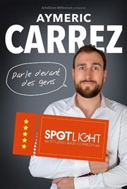 Aymeric Carrez dans Aymeric Carrez parle devant des gens Spotlight Affiche