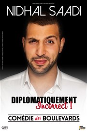 Nidhal Saadi dans Diplomatiquement incorrect Le Mtropole Affiche