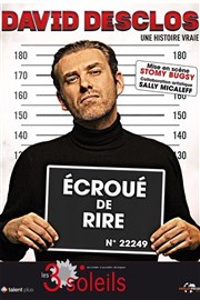 David Desclos dans Écroué de Rire Thtre Les Trois Soleils Affiche