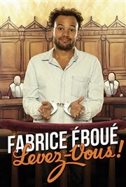 Fabrice Eboué dans Fabrice Eboué levez-vous ! Le Capitole - Salle 3 Affiche