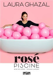 Laura Ghazal dans Rosé Piscine Thtre Le Bout Affiche