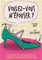 Julie Rippert dans Voulez-vous m'épouser ? La Comdie des Suds Affiche