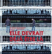 Elle devrait déjà être là La Loge Affiche