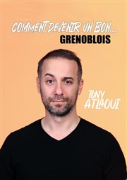 Tony Atlaoui dans Comment devenir un bon Grenoblois Le Prisme Affiche