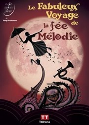 Le Fabuleux voyage de la fée Mélodie Thtre  l'Ouest Affiche