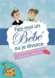 Fais moi un bébé où je divorce Le Bouffon Bleu Affiche