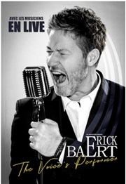 Erick Baert dans The voice's performer Espace Beaumarchais Affiche