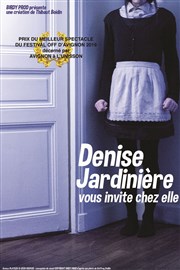 Denise Jardinière vous invite chez elle Au bout l-bas Affiche