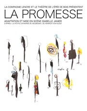 La Promesse Thtre de l'Epe de Bois - Cartoucherie Affiche