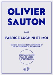 Olivier Sauton dans Fabrice Luchini et moi Thtre Comdie Odon Affiche