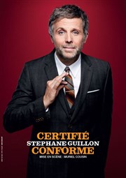 Stéphane Guillon dans Certifié conforme La Compagnie du Caf-Thtre - Grande Salle Affiche