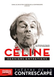 Céline, derniers entretiens Le Contrescarpe Affiche