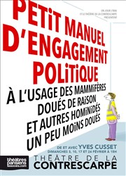 Petit manuel d'engagement politique à l'usage des mammifères doués de raison et autres hominidés moins doués Le Contrescarpe Affiche