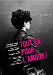 Tout ça pour l'amour ! Thtre Comdie Odon Affiche