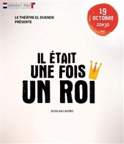 Il était une fois un roi Thtre El Duende Affiche