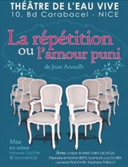 La répétition ou l'amour puni Thtre de l'Eau Vive Affiche