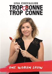 Lisa Chevallier dans Trop conne, trop conne Comdie de Grenoble Affiche