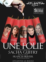 Une folie | avec Olivier Lejeune, Mise en scène par Francis Huster Atlantia Affiche