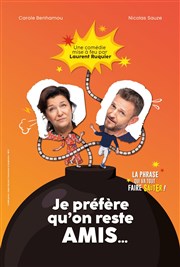 Je préfère qu'on reste amis Salle Paul Garcin Affiche