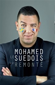 Mohamed le Suédois dans Mohamed le Suédois est remonté La Comdie des Suds Affiche