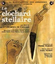 Le clochard stellaire La Manufacture des Abbesses Affiche