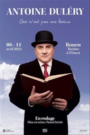 Antoine Duléry dans Ceci n'est pas une lecture Thtre  l'Ouest Affiche