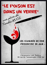 Le poison est dans le verre Caf Thtre de l'Accessoire Affiche