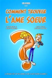 Comment trouver l'âme soeur ? La Comdie des Suds Affiche