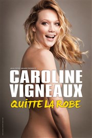 Caroline Vigneaux dans Caroline Vigneaux quitte la robe L'Entrepot Affiche