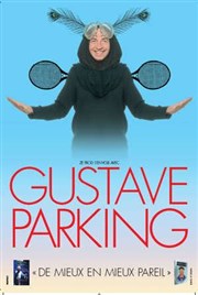 Gustave Parking dans De mieux en mieux pareil Thtre Comdie Odon Affiche