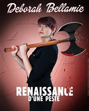 Deborah Bellamie dans Renaissance d'une peste Bar  Rire Thtre Affiche