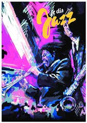 Je dis jazz Centre Cyrano de Bergerac Affiche