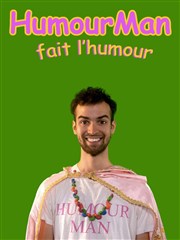 HumourMan dans HumourMan fait l'humour Le Lieu Affiche