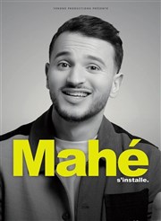 Mahé dans Mahé s'installe ! Coul'Thtre Affiche