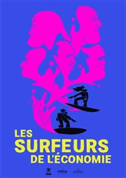 Les Surfeurs de l'économie La Cit de l'conomie Affiche