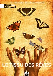 Le Tissus des rêves Thtre Darius Milhaud Affiche