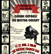 Crime express au Moyen Orient Thtre Francis Gag - Grand Auditorium Affiche