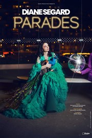 Diane Segard dans Parades Thtre de la Salle Bleue Affiche