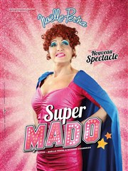 Noëlle Perna dans Super Mado Espace Culturel et Festif de l'Etoile Affiche