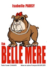 Isabelle Parsy dans La belle-mère Salle Lo Lagrange Affiche